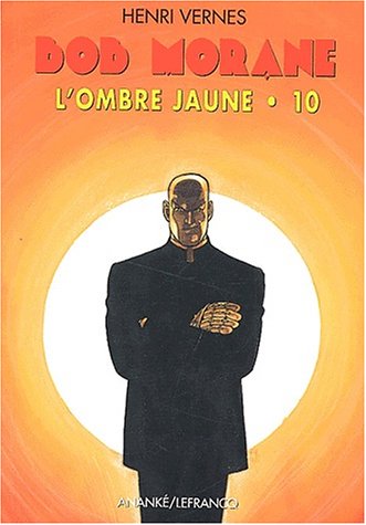 Beispielbild fr Bob Morane : L'ombre Jaune. Vol. 10 zum Verkauf von RECYCLIVRE