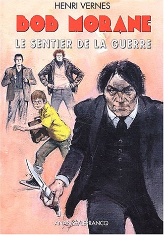 Stock image for Bob Morane, Tome 120 : Le sentier de la guerre for sale by secretdulivre