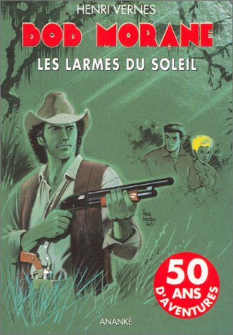 Bob Morane Les larmes du soleil