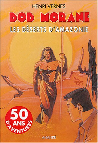 Beispielbild fr Bob Morane. Vol. 168. Les Dserts D'amazonie zum Verkauf von RECYCLIVRE
