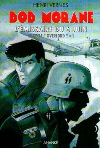 Beispielbild fr Bob Morane. 191. Le cycle "Overlord". L'missaire du 6 juin. Volume : 1 zum Verkauf von Chapitre.com : livres et presse ancienne