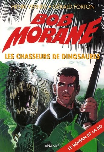 Beispielbild fr Bob Morane Volume 20 Les chasseurs de dynosaures zum Verkauf von Librairie La Canopee. Inc.