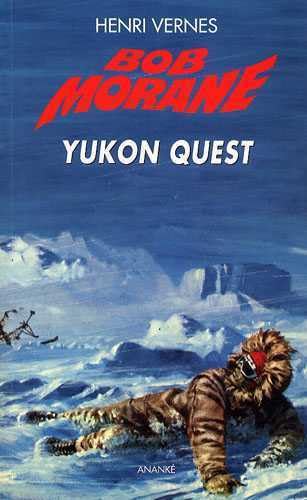 Beispielbild fr Bob Morane Yukon Quest (Pige infernal T02) zum Verkauf von Gallix