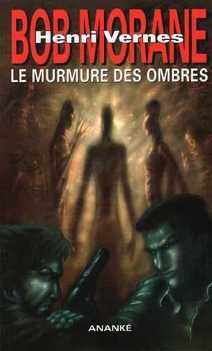 Beispielbild fr Bob Morane Le murmure des ombres zum Verkauf von Librairie La Canopee. Inc.