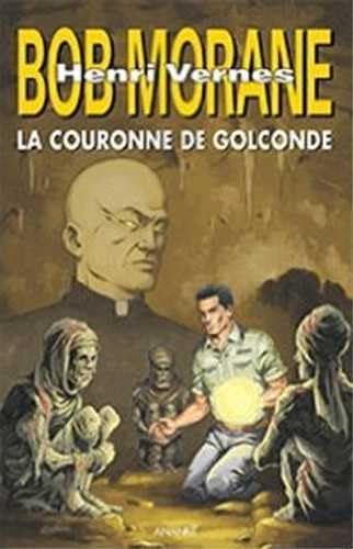 Beispielbild fr Bob Morane : La couronne de Golconde zum Verkauf von Gallix