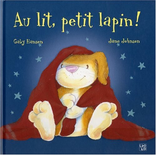 Stock image for Au Lit, Petit Lapin ! for sale by RECYCLIVRE