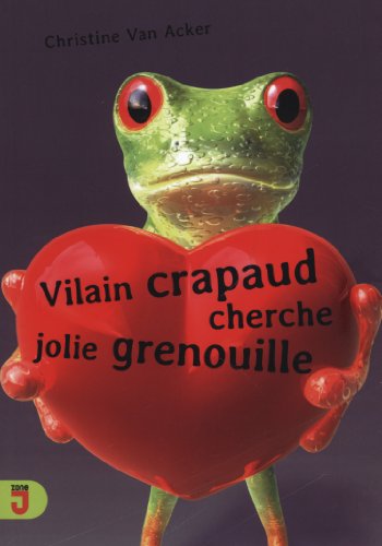 Imagen de archivo de Vilain crapeau cherche jolie grenouille a la venta por Ammareal