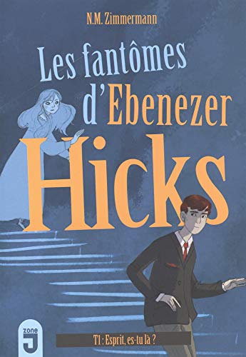 Stock image for Fantmes d'Ebenezer Hicks 1 - Esprit, es-tu l? N. M. Zimmermann for sale by BIBLIO-NET