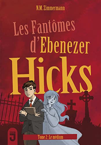 Stock image for Fantmes d'Ebenezer Hicks 2 (Les) Le mdium N. M. Zimmermann for sale by BIBLIO-NET