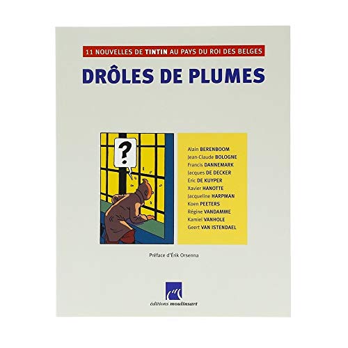 Imagen de archivo de Drles de plumes : 11 nouvelles de Tintin au pays du roi des Belges a la venta por medimops