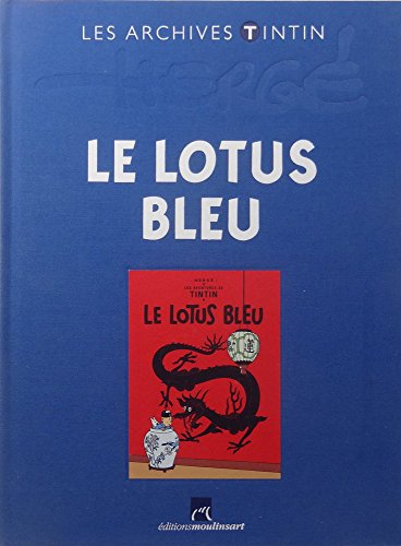 Les archives Tintin. HERGÉ. LE LOTUS BLEU