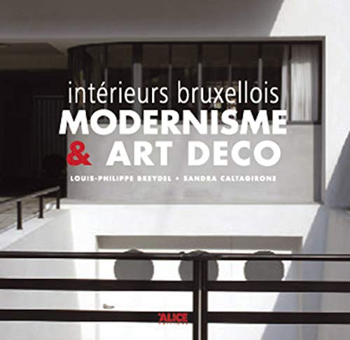 Interieurs bruxellois. Modernisme et art deco.