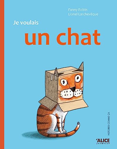 9782874262630: Je voulais un chat !