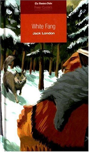 Stock image for White Fang (The Boston Globe Family Classics) for sale by Thomas F. Pesce'