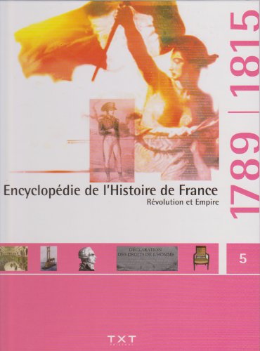 Stock image for Encyclop die de l'histoire de France, R volution et Empire [Hardcover] Renaud Degols for sale by LIVREAUTRESORSAS