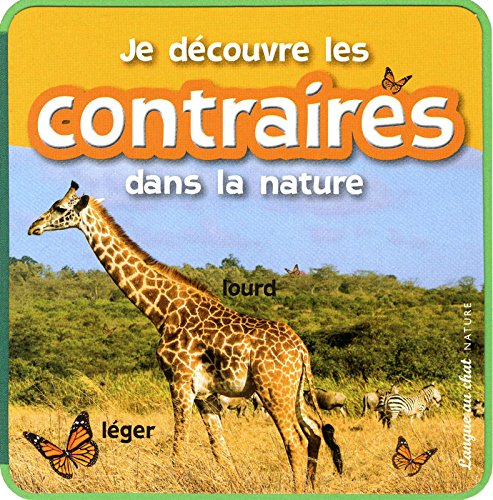 Stock image for Je Dcouvre Les Contraires Dans La Nature for sale by RECYCLIVRE