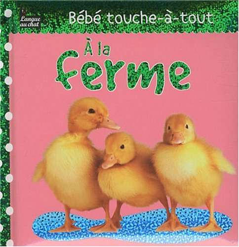 Beispielbild fr A LA FERME BEBE TOUCHE-A-TOUT zum Verkauf von Ammareal