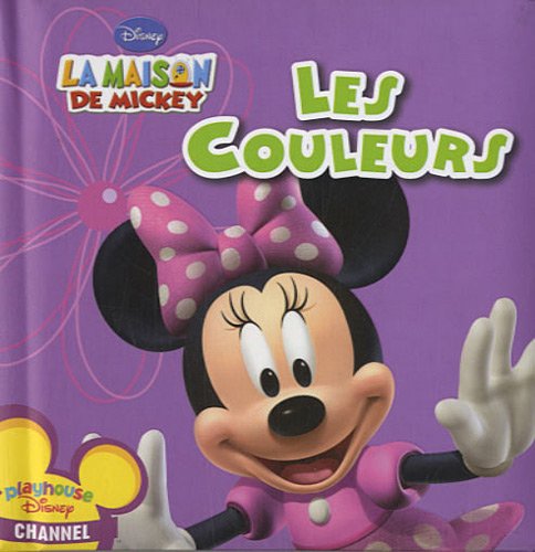 COULEURS LA MAISON DE MICKEY (French Edition) (9782874319631) by Collectif