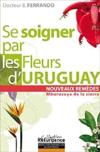 Beispielbild fr Se soigner par les fleurs d'Uruguay zum Verkauf von Librairie Th  la page