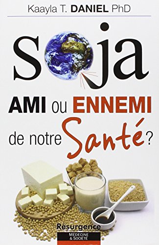 Beispielbild fr Soja - Ami ou ennemi de notre Sant ? zum Verkauf von medimops