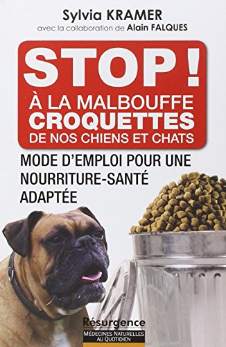Beispielbild fr Stop ! A la malbouffe - Croquettes de nos chiens et chats zum Verkauf von medimops
