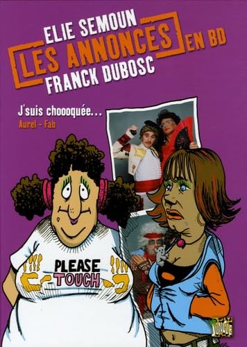 Beispielbild fr Les Annonces en BD Elie Semoun Franck Dubosc, Tome 2 : J'suis choooque. zum Verkauf von Ammareal