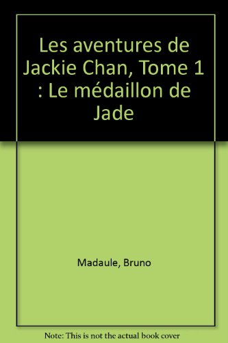 Stock image for Les aventures de Jackie Chan, Tome 1 : Le mdaillon de Jade for sale by Ammareal
