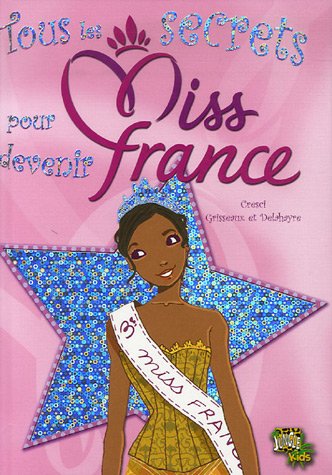 Beispielbild fr Tous les Secrets pour devenir Miss France zum Verkauf von medimops