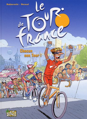 Beispielbild fr Le Tour de France, Tome 3 : Chacun son Tour ! zum Verkauf von medimops