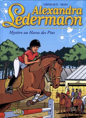 Beispielbild fr Alexandra Ledermann, Tome 2 : Mystre au Haras des Pins zum Verkauf von secretdulivre