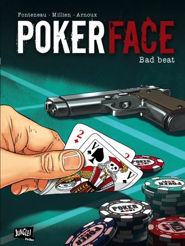 Stock image for Poker Face, Tome 1 : Bad beat for sale by Ammareal