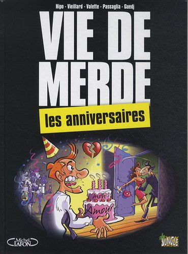 Beispielbild fr Vie de merde, Tome 3 : Les anniversaires zum Verkauf von Ammareal