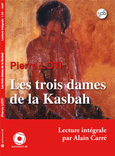 Beispielbild fr Les trois dames de la Casbah Pierre Loti zum Verkauf von BIBLIO-NET