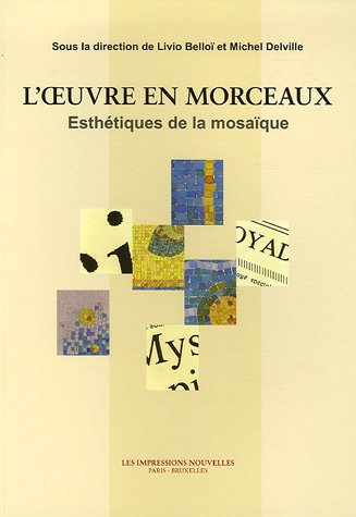 Stock image for L'oeuvre en morceaux: Esthetiques de la mosaique for sale by Moroccobound Fine Books, IOBA