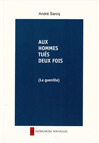 9782874490934: Aux hommes tus deux fois: (La guenille)