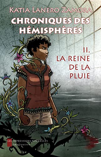 Beispielbild fr Chroniques des hmisphres, Tome 2 : La reine de la pluie [Broch] Lanero Zamora, Katia zum Verkauf von BIBLIO-NET