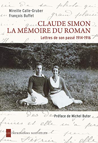 9782874491993: Claude Simon, la mmoire du roman: Lettres de son pass 1914-1916