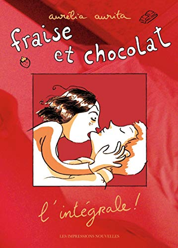 Beispielbild fr FRAISE ET CHOCOLAT, L'INTEGRALE ! zum Verkauf von Gallix