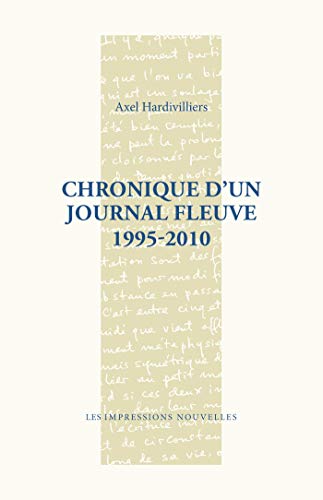 9782874492112: Chronique d'un Journal Fleuve 1995-2010
