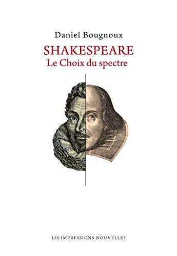 Imagen de archivo de Shakespeare : Le choix du spectre a la venta por medimops