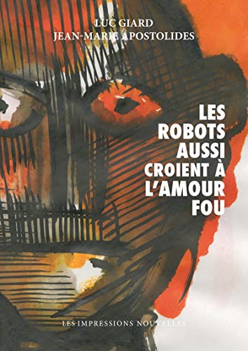 Beispielbild fr Les Robots Aussi Croient  L'amour Fou zum Verkauf von RECYCLIVRE
