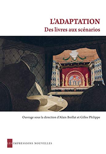 Beispielbild fr L'adaptation : Des livres aux scnarios [Broch] Collectif; Boillat, Alain; Philippe, Gilles; Cordonier, Laure et Gaillard, Adrien zum Verkauf von BIBLIO-NET