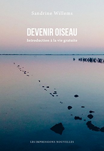 Stock image for Devenir oiseau : Introduction  la vie gratuite [Broch] Willems, Sandrine for sale by BIBLIO-NET