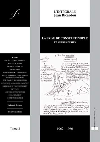 Beispielbild fr L'intgrale Jean Ricardou: Tome 2, La prise de Constantinople et autres crits (1962-1966) zum Verkauf von Ammareal