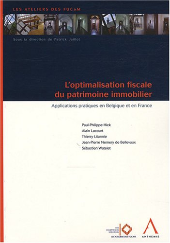 Stock image for L'optimisation Fiscale Du Patrimoine Immobilier : Applications Pratiques En Belgique Et En France for sale by RECYCLIVRE