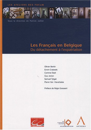 Beispielbild fr Les Franais en Belgique : Du dtachement  l'expatriation zum Verkauf von medimops