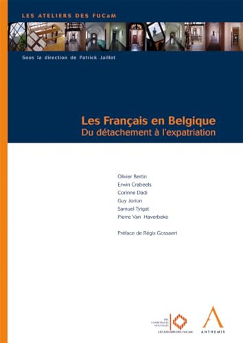 Stock image for Les Franais en Belgique : Du dtachement  l'expatriation for sale by medimops