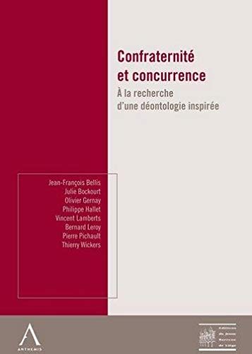 9782874551246: CONFRATERNIT ET CONCURRENCE: A LA RECHERCHE D'UNE DONTOLOGIE INSPIRE