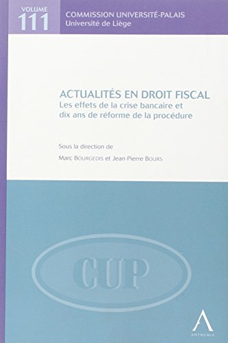 Stock image for ACTUALITS EN DROIT FISCAL - LES EFFETS DE LA CRISE BANCAIRE ET DIX ANS DE RFOR: SOUS LA DIRECTION DE MARC BOURGEOIS ET JEAN-PIERRE BOURS for sale by Gallix