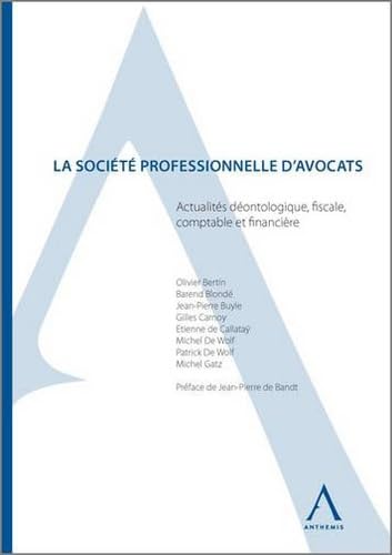 9782874551857: LA SOCIT PROFESSIONNELLE D'AVOCATS: ACTUALITS DONTOLOGIQUES, FISCALES, COMPTABLES ET FINANCIRES